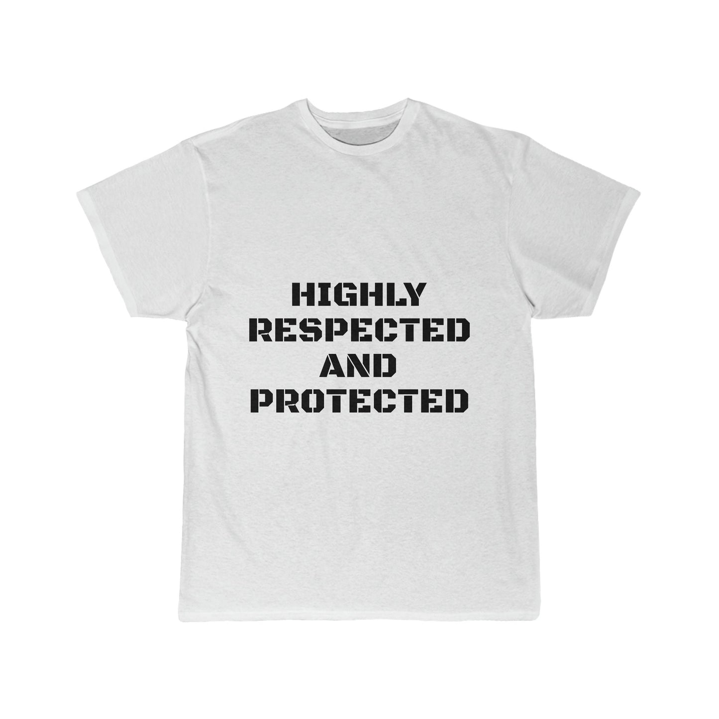 Unisex Highly Respected and Protected Shirt