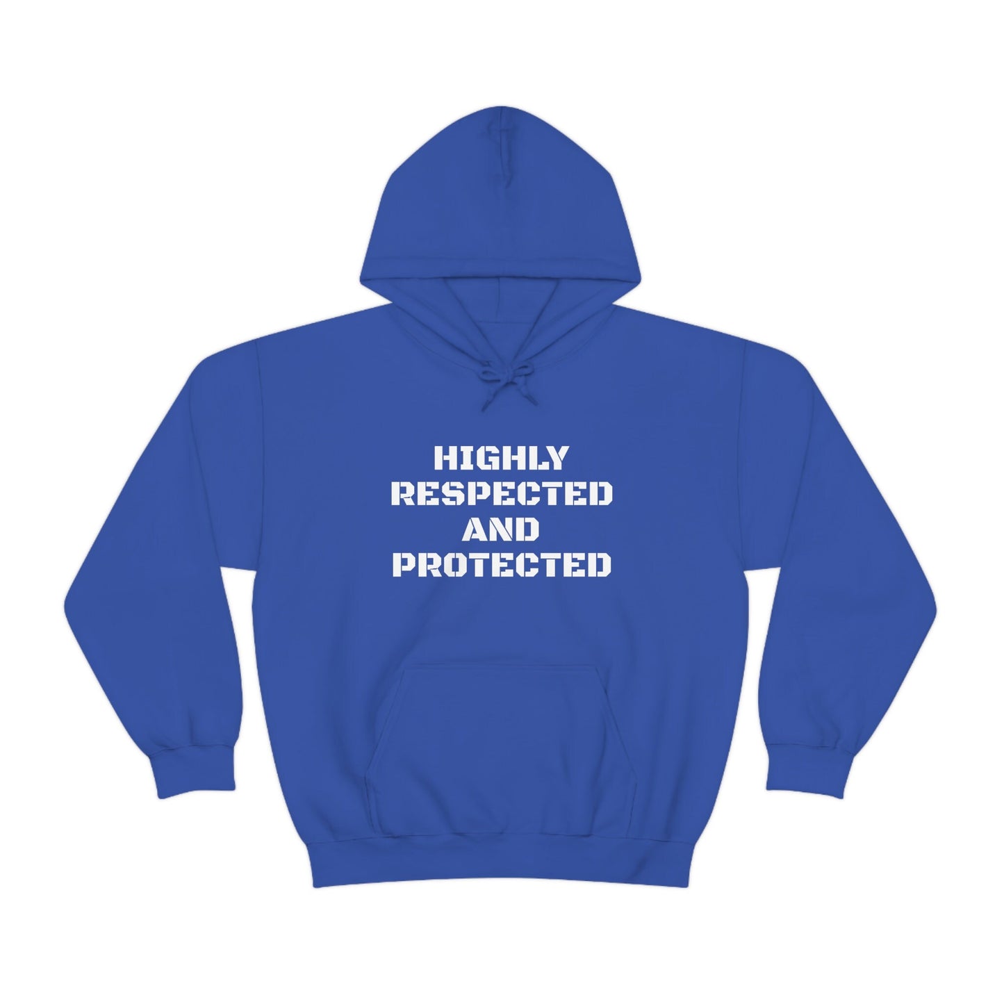 Unisex Highly Respected and Protected Hooded Sweatshirt