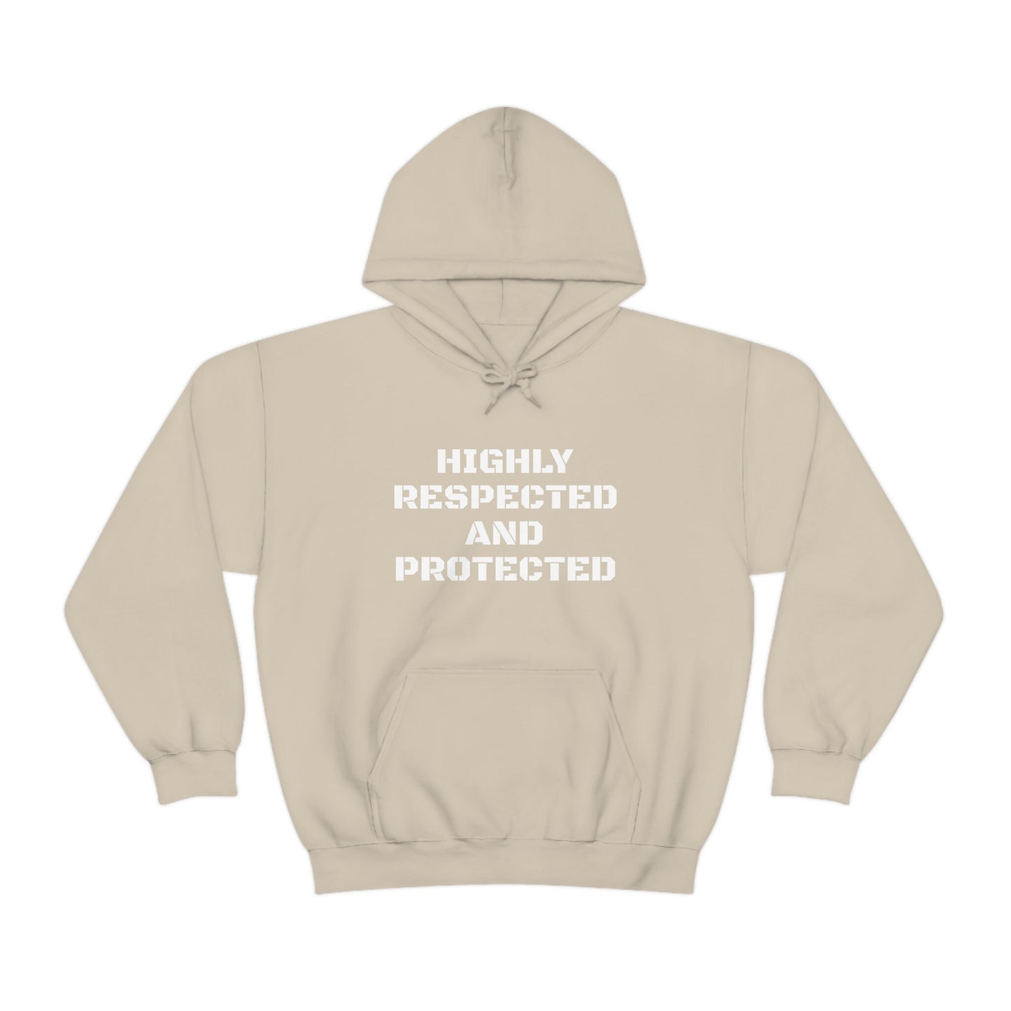 Unisex Highly Respected and Protected Hooded Sweatshirt