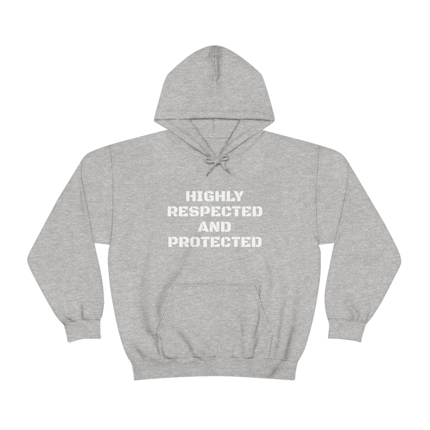 Unisex Highly Respected and Protected Hooded Sweatshirt