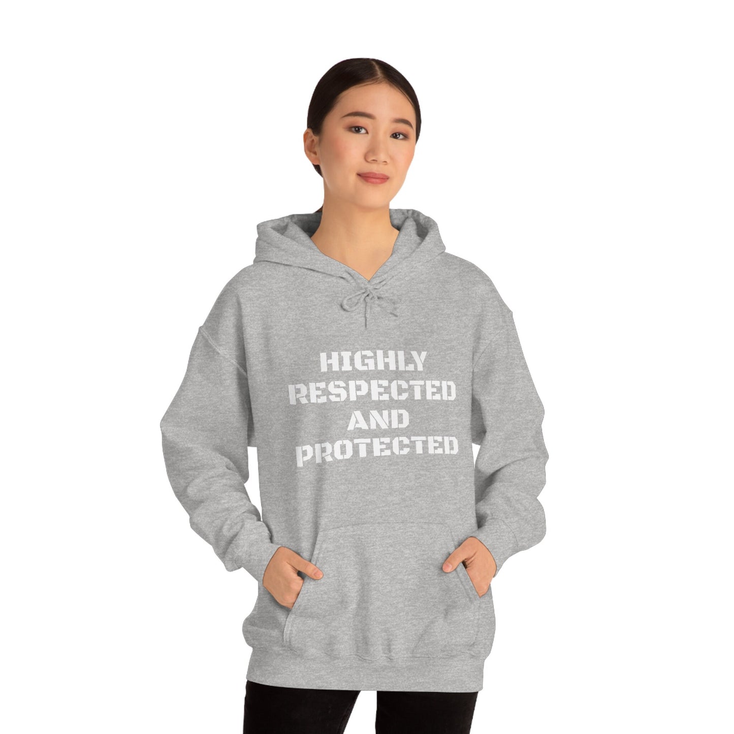 Unisex Highly Respected and Protected Hooded Sweatshirt