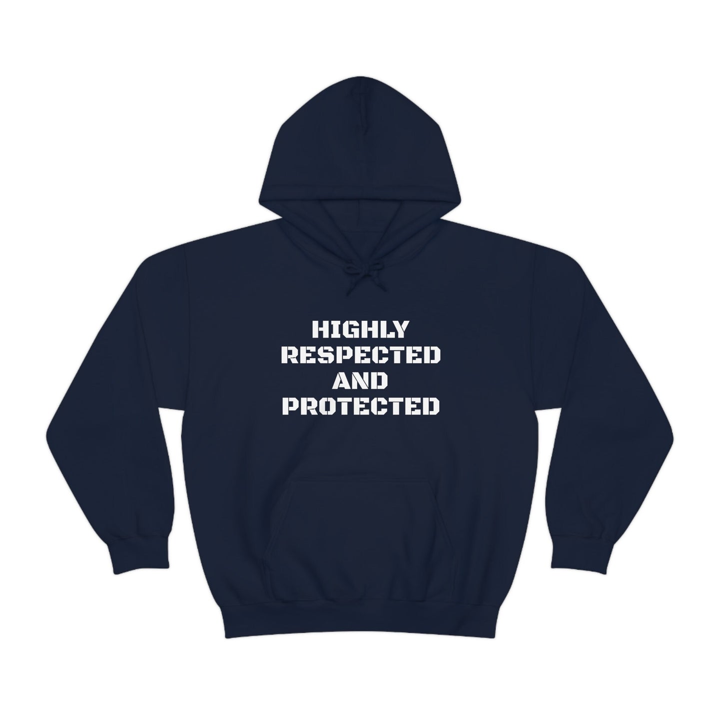 Unisex Highly Respected and Protected Hooded Sweatshirt