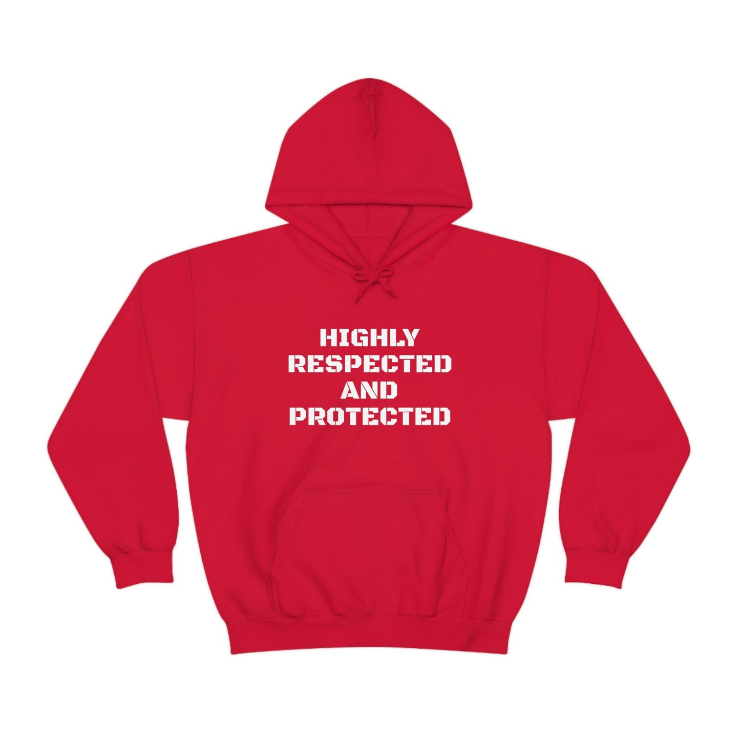 Unisex Highly Respected and Protected Hooded Sweatshirt
